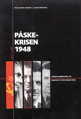 Påskekrisen 1948 : dansk dobbeltspil på randen af den kolde krig