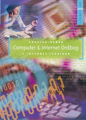 Computer & Internet ordbog : engelsk-dansk + Internet leksikon