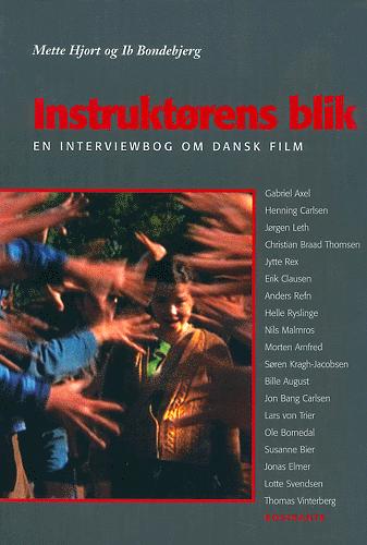 Instruktørens blik : en interviewbog om dansk film