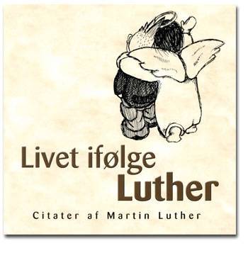 Livet ifølge Luther : citater
