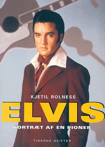 Elvis : portræt af en pioner