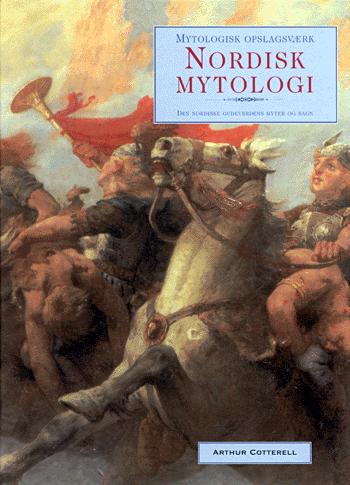 Nordisk mytologi : mytologisk opslagsværk : den nordiske gudeverdens myter og sagn