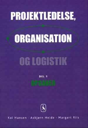 Projektledelse, organisation og logistik -- Opgaver. Del 1