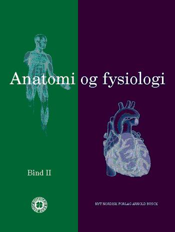 Anatomi og fysiologi. Bind 2