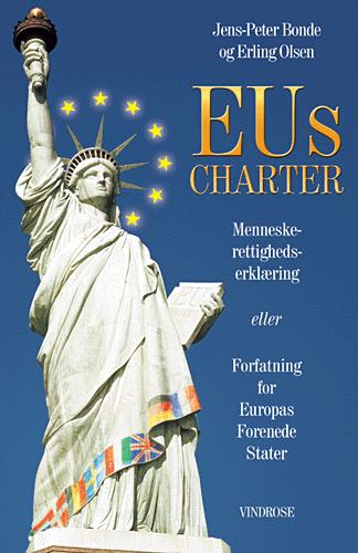 EU's Charter : menneskerettighedserklæring eller udkast til forfatning for Europas Forenede Stater