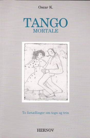 Tango mortale : to fortællinger om tegn og trin