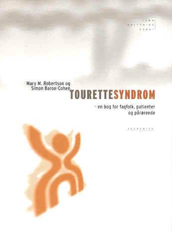 Tourette syndrom : en bog for fagfolk, patienter og pårørende