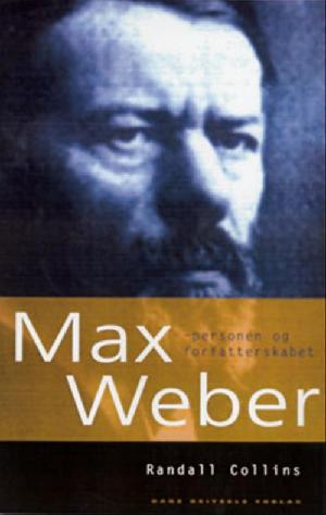 Max Weber : personen og forfatterskabet