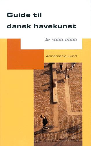 Guide til dansk havekunst år 1000-2000