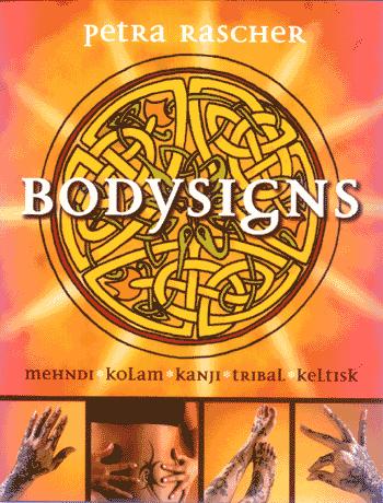 Bodysigns : mehndi, kolam, kanji, tribal, keltisk