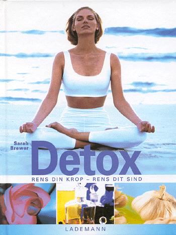 Detox : rens din krop - rens dit sind