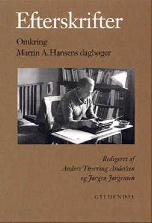 Efterskrifter : omkring Martin A. Hansens dagbøger