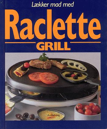 Lækker mad med raclette-grill