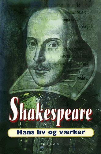 Shakespeare : hans liv og værker