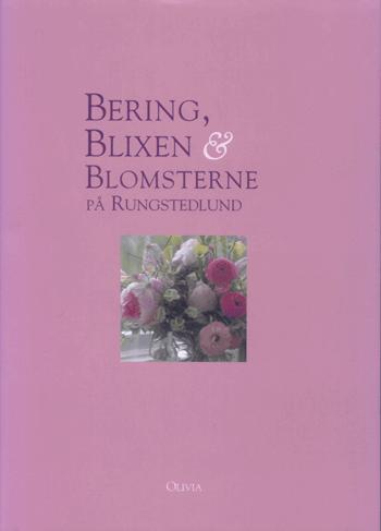 Bering, Blixen & blomsterne på Rungstedlund