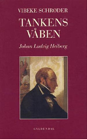 Tankens våben : Johan Ludvig Heiberg