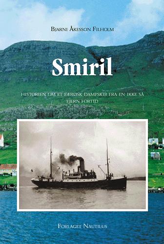 Smiril : historien om et færøsk dampskib fra en ikke så fjern fortid
