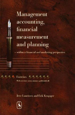 Management accounting, financial measurement and planning : within a financial and marketing perspective -- Exercises