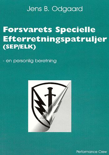 Forsvarets Specielle Efterretningspatruljer (SEP/ELK) : en personlig beretning