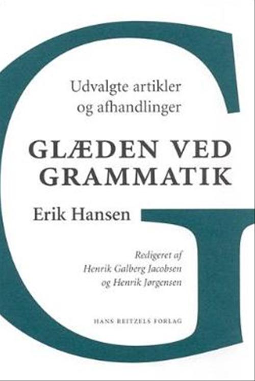 Glæden ved grammatik : udvalgte artikler og afhandlinger