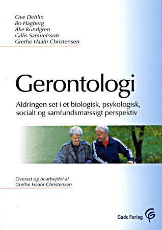 Gerontologi : aldringen set i et biologisk, psykologisk, socialt og samfundsmæssigt perspektiv