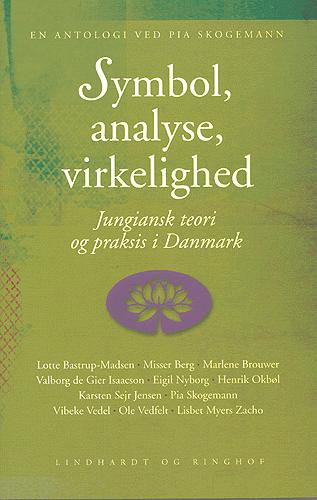 Symbol, analyse, virkelighed : jungiansk teori og praksis i Danmark : en antologi