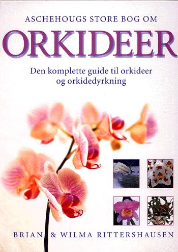 Aschehougs store bog om orkideer : den komplette guide til orkideer og orkidedyrkning