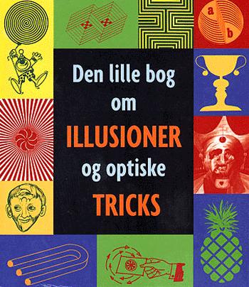 Den lille bog om illusioner og optiske tricks