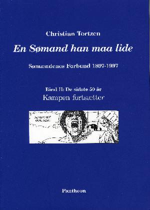 En sømand han maa lide : Sømændenes Forbund 1897-1997. Bind 1 : De første 50 år