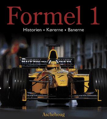 Formel 1 : historien, kørerne, banerne