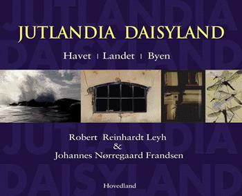 Jutlandia Daisyland : havet, landet, byen