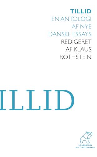 Tillid : en antologi af danske essays