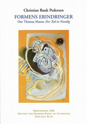 Formens erindringer : om Thomas Manns Der Tod in Venedig