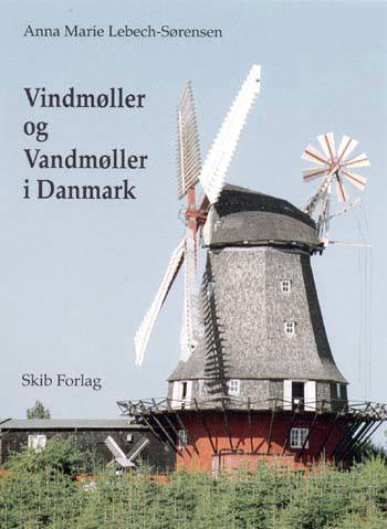 Vindmøller og vandmøller i Danmark. Bind 1