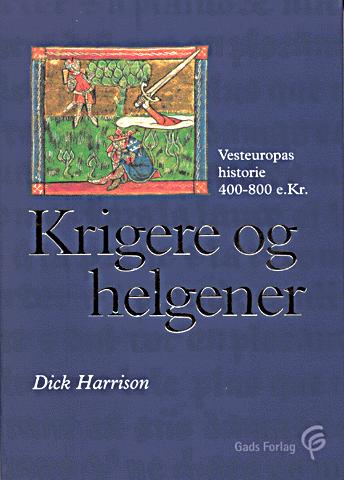 Krigere og helgener : Vesteuropas historie 400-800 e.Kr.
