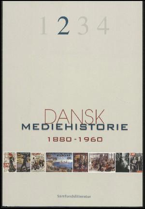 Dansk mediehistorie. Bind 2 : 1880-1920 og 1920-1960