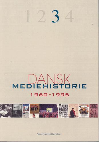 Dansk mediehistorie. Bind 3 : 1960-1995
