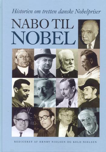 Nabo til Nobel : historien om tretten danske Nobelpriser