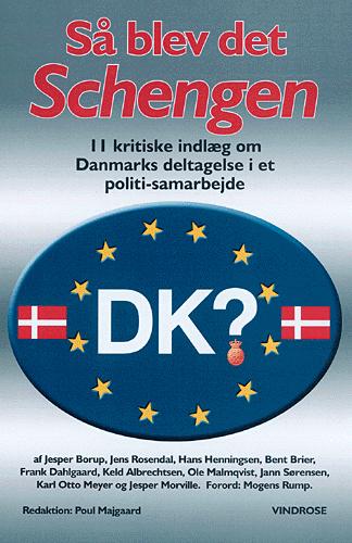 Så blev det Schengen : 11 kritiske indlæg om Danmarks deltagelse i et politi-samarbejde