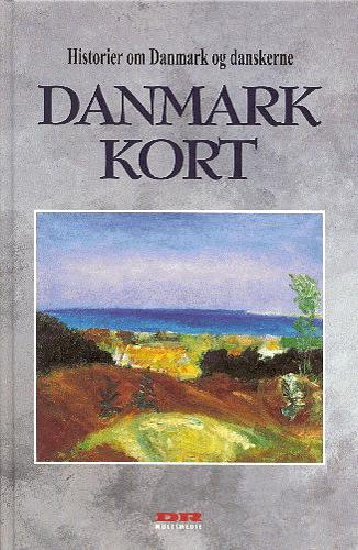 Danmark kort : historier om Danmark og danskerne