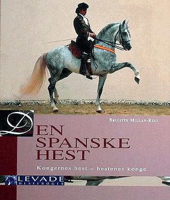 Den spanske hest : kongernes hest - hestenes konge