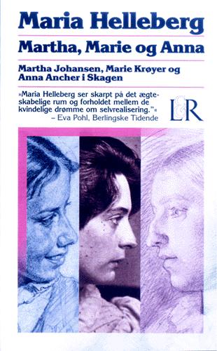 Martha, Marie og Anna : Martha Johansen, Marie Krøyer og Anna Ancher i Skagen