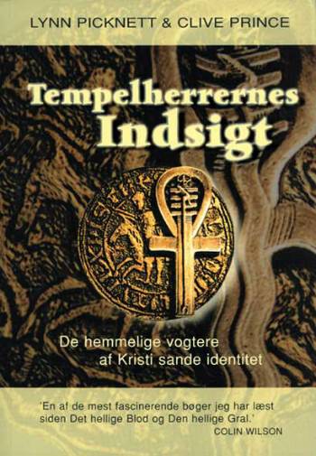 Tempelherrernes indsigt : de hemmelige vogtere af Kristi sande identitet