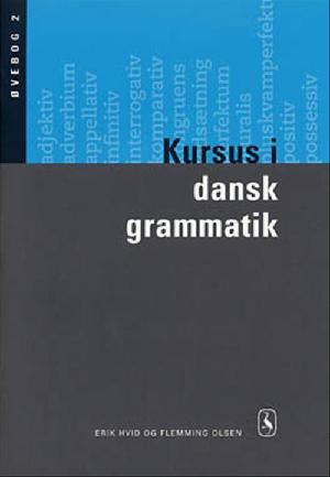 Kursus i dansk grammatik : grundbog -- Øvebog. Bind 2