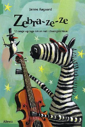 Zebra-ze-ze : 12 sange og lege om en nat i Zoologisk Have