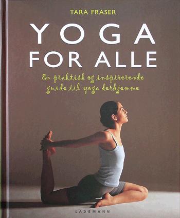 Yoga for alle : en praktisk og inspirerende guide til yoga derhjemme
