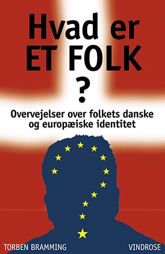 Hvad er et folk? : overvejelser over folkets danske og europæiske identitet