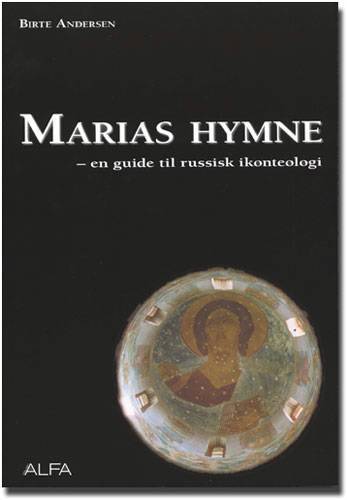 Marias hymne : en guide til russisk ikonteologi
