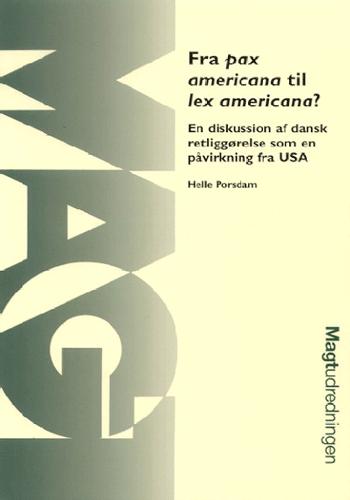 Fra pax americana til lex americana? : en diskussion af dansk retliggørelse som en påvirkning fra USA
