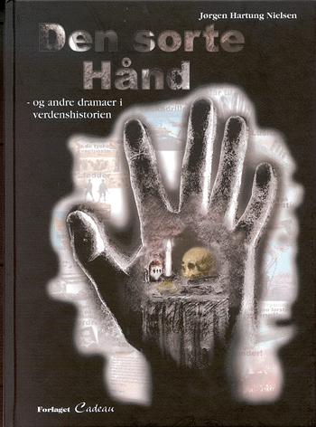 Den sorte hånd og andre dramaer i verdenshistorien